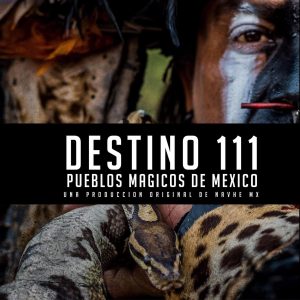 turismo 2 Destino 111, mostrará la belleza de los pueblos mágicos de México
