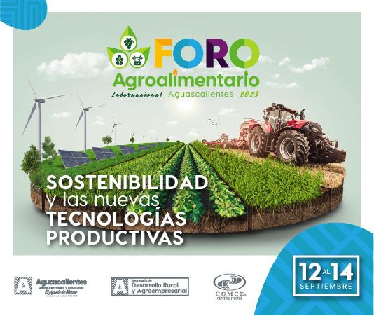 Primer Foro Agroalimentario Internacional Aguascalientes será sede del Primer Foro Agroalimentario Internacional